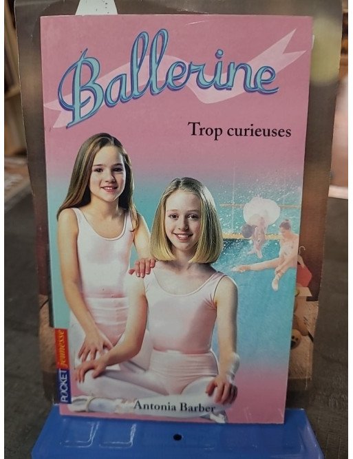 Ballerine, tome 11 - Trop curieuses par Antonia Barber - Pocket Jeunesse