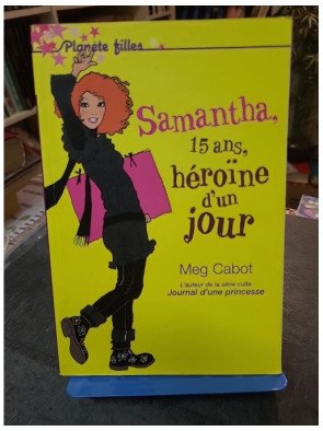 Samantha, 15 ans, héroïne d'un jour par Meg Cabot - Le roman jeunesse de la collection Bloom