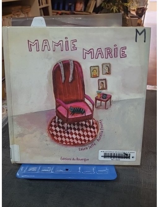 Mamie Marie : Album jeunesse par Laura Jaffé et Aurélia Fronty - Rouergue