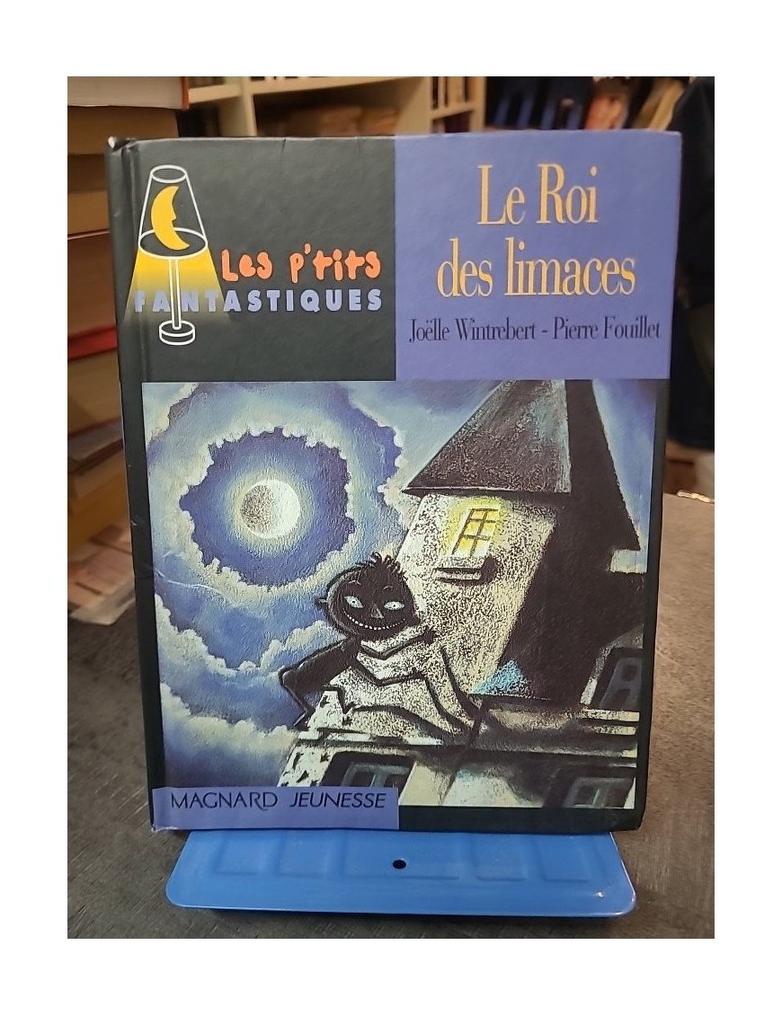 Le Roi des limaces - Conte fantastique pour enfants par Joëlle Wintrebert