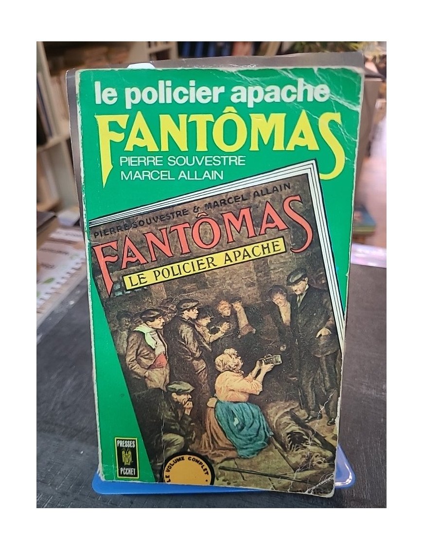 Le policier apache Fantômas - Pierre Souvestre et Marcel Allain