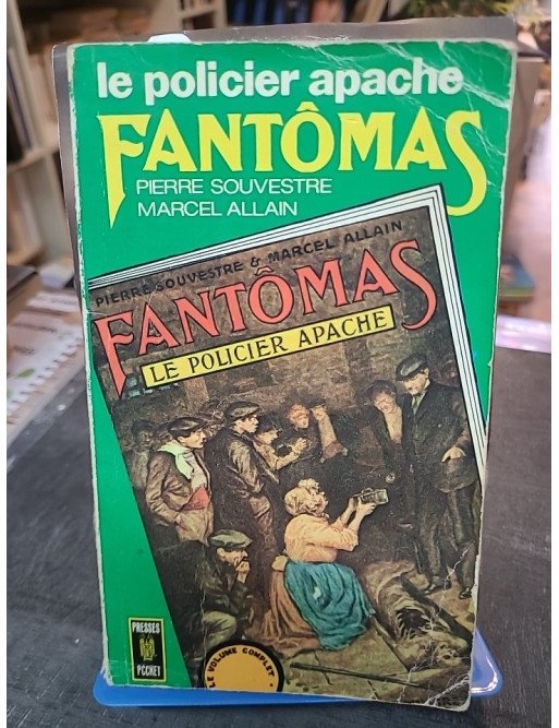 Le policier apache Fantômas - Pierre Souvestre et Marcel Allain
