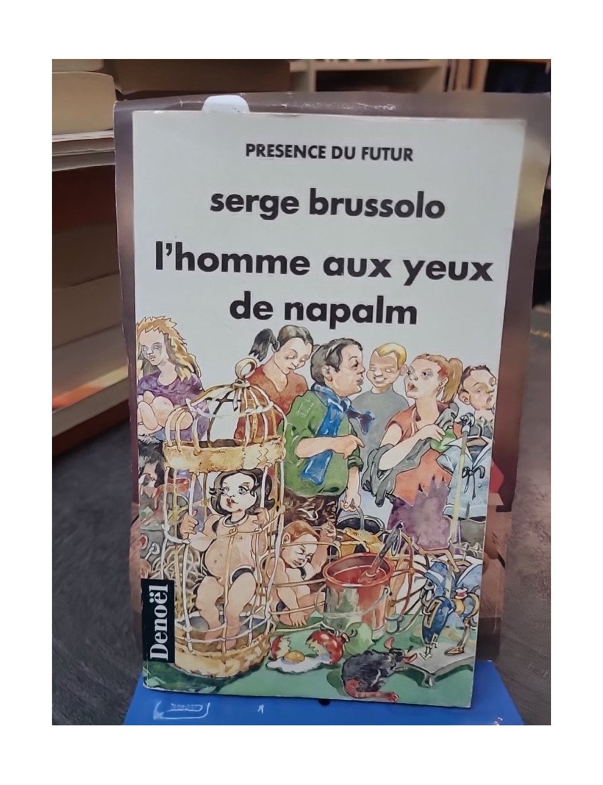 L'Homme aux yeux de napalm - Roman de science-fiction de Serge Brussolo
