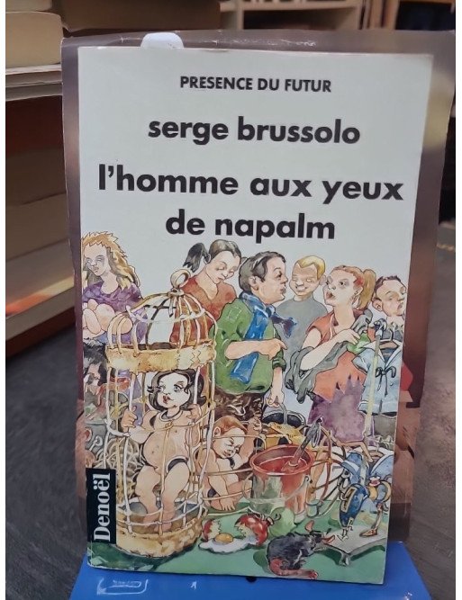 L'Homme aux yeux de napalm - Roman de science-fiction de Serge Brussolo