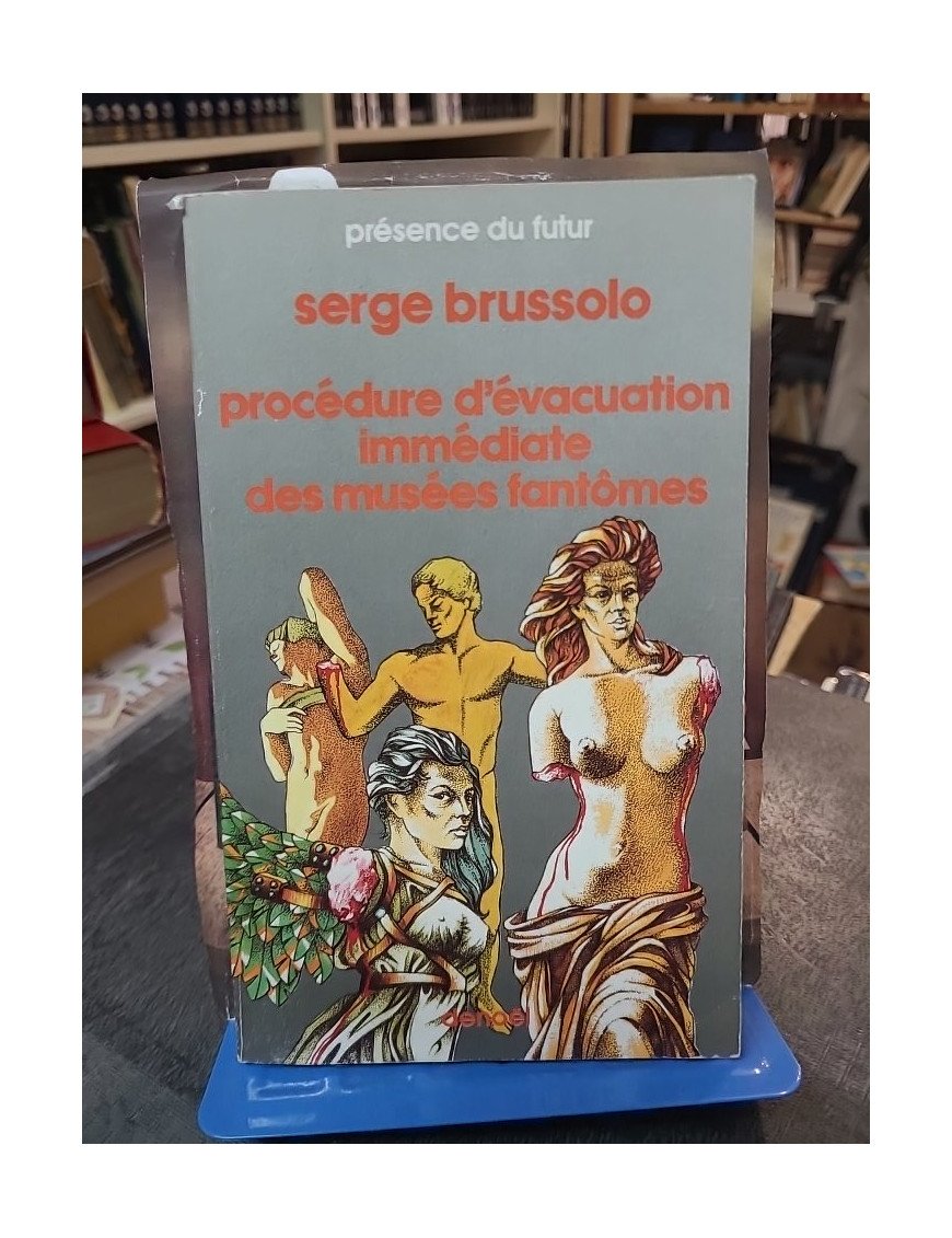 Procédure d'évacuation immédiate des musées fantômes – L'énergie des morts par Serge Brussolo
