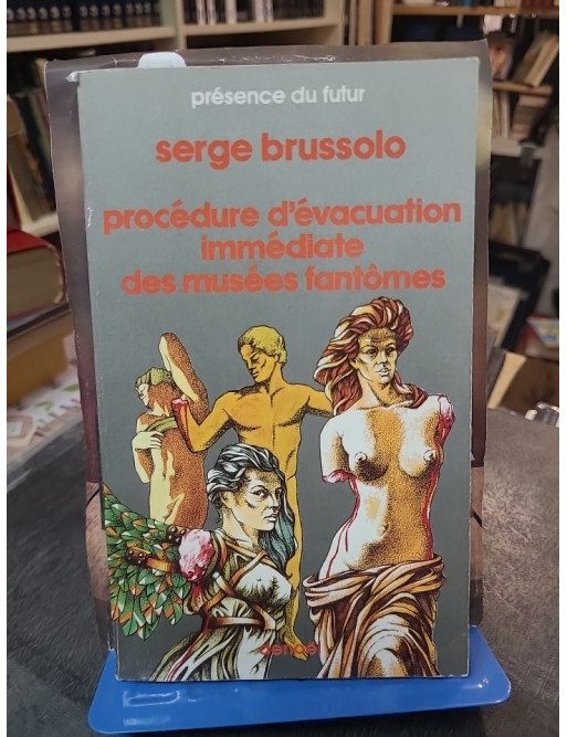 Procédure d'évacuation immédiate des musées fantômes – L'énergie des morts par Serge Brussolo