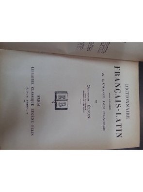 Dictionnaire français-latin : L'outil de référence pour les classes par Georges Édon (Édition 1908)