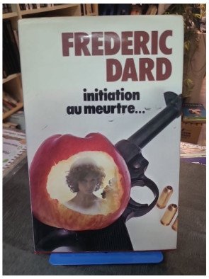 Initiation au meurtre : Un polar psychologique de Frédéric Dard