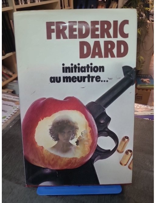 Initiation au meurtre : Un polar psychologique de Frédéric Dard