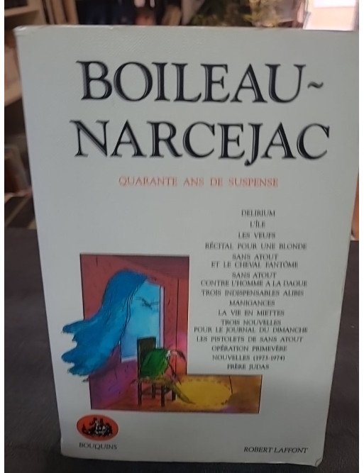 Quarante ans de suspense : L'intégrale policière de Boileau-Narcejac (Collection Bouquins)