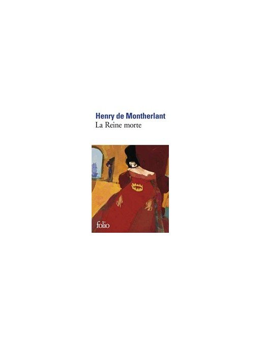 La Reine morte de Henry de Montherlant