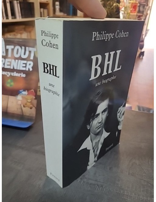 BHL - Une biographie de Bernard-Henri Lévy par Philippe Cohen : Enquête et révélations sur l'intellectuel médiatique