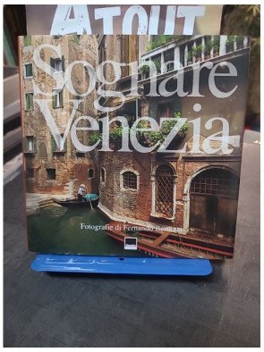 Sognare Venezia : Photographies et textes sur Venise par Bertuzzi, Prandin, Sgarbi (Livre en Italien)