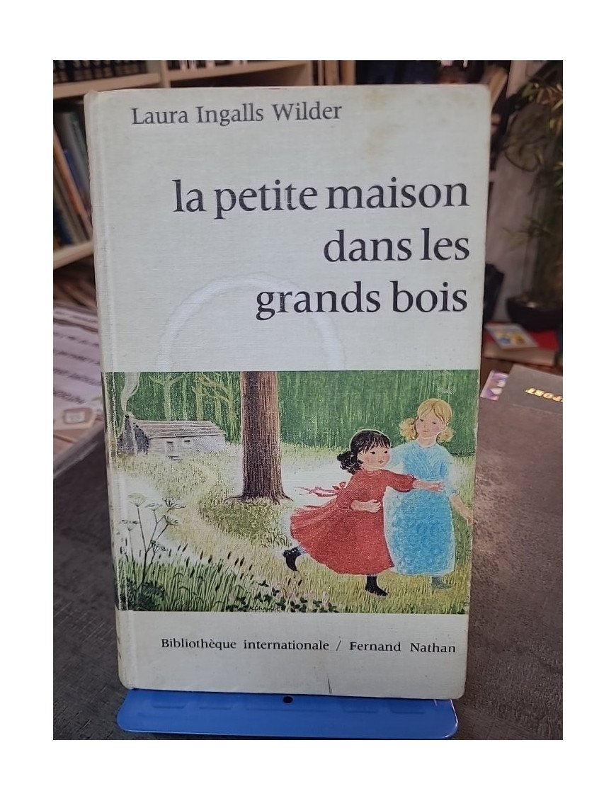 La Petite maison dans les grands bois - Le roman jeunesse de Laura Ingalls Wilder (F. Nathan 1968)