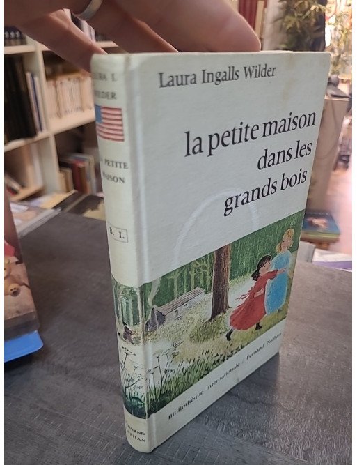 La Petite maison dans les grands bois - Le roman jeunesse de Laura Ingalls Wilder (F. Nathan 1968)
