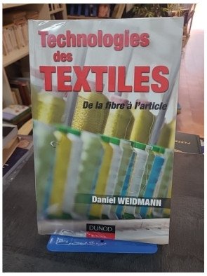 Technologies des Textiles : De la Fibre à l'Article - Guide Technique par Daniel Weidmann