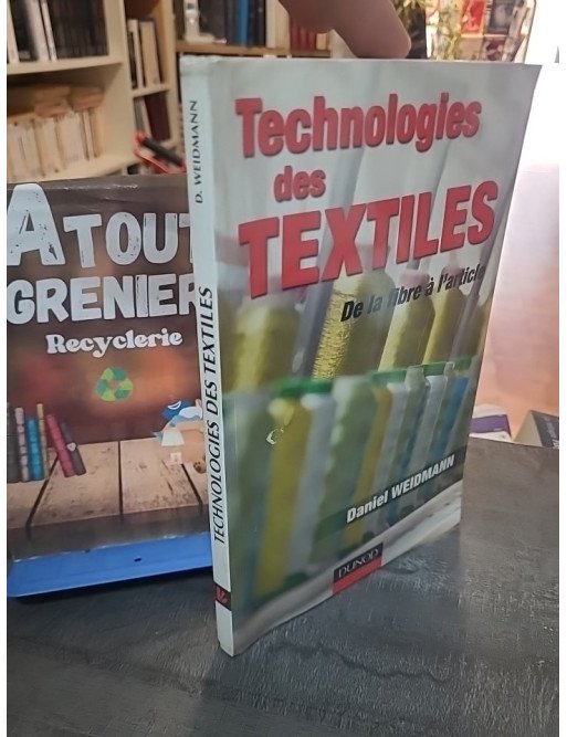 Technologies des Textiles : De la Fibre à l'Article - Guide Technique par Daniel Weidmann