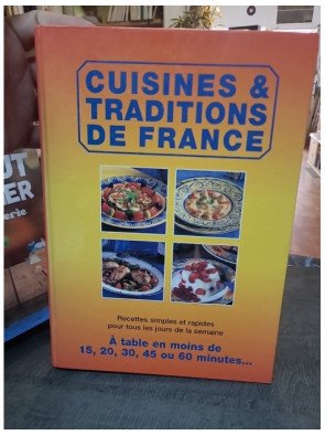Cuisines & Traditions de France - Recettes Classiques par le Collectif