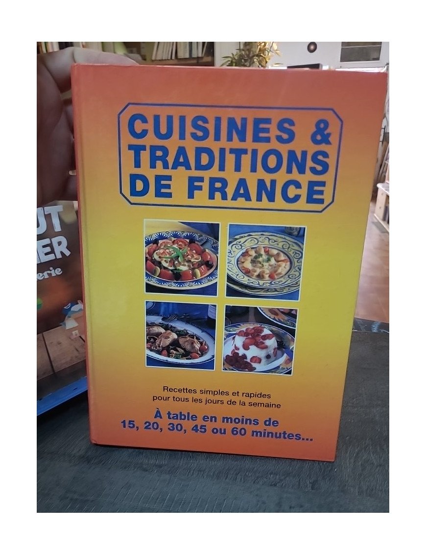 Cuisines & Traditions de France - Recettes Classiques par le Collectif