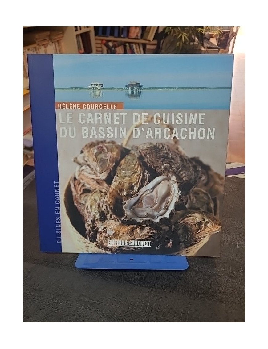 Le Carnet de Cuisine du Bassin d'Arcachon : Recettes Régionales par Hélène Courcelle