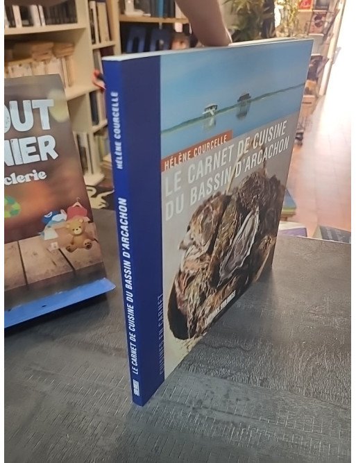 Le Carnet de Cuisine du Bassin d'Arcachon : Recettes Régionales par Hélène Courcelle