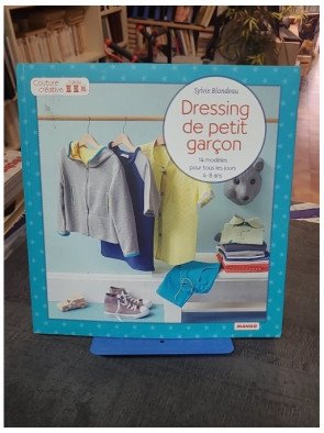 Dressing de petit garcon - 14 Modèles Pour Tous Les Jours, 4-8 Ans de Sylvie Blondeau