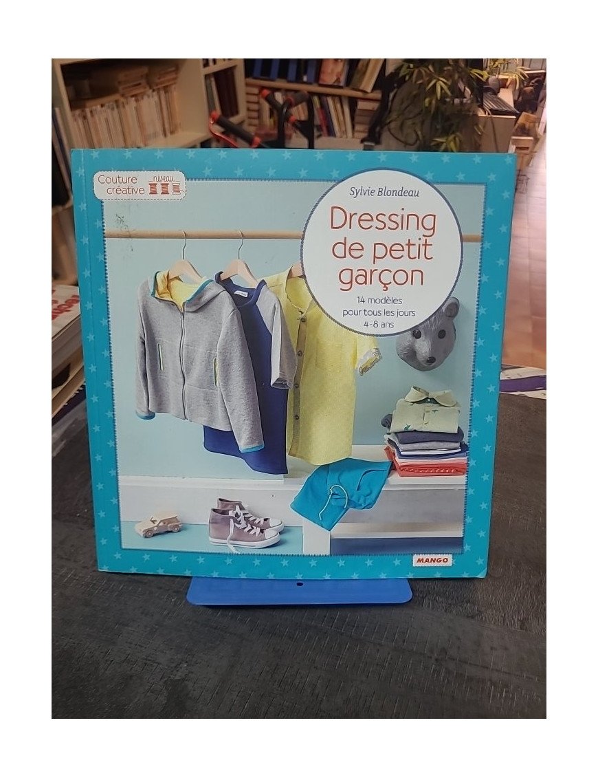 Dressing de petit garcon - 14 Modèles Pour Tous Les Jours, 4-8 Ans de Sylvie Blondeau