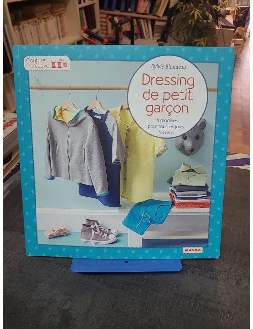 Dressing de petit garcon - 14 Modèles Pour Tous Les Jours, 4-8 Ans de Sylvie Blondeau