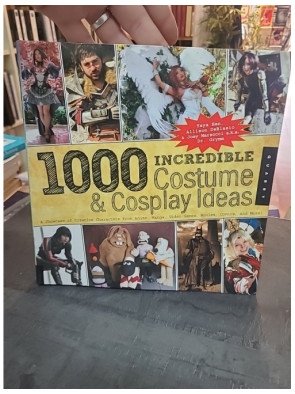 1,000 Incredible Costume and Cosplay Ideas. de Allison DeBlasio, Joey Marsocci, Yaya Han