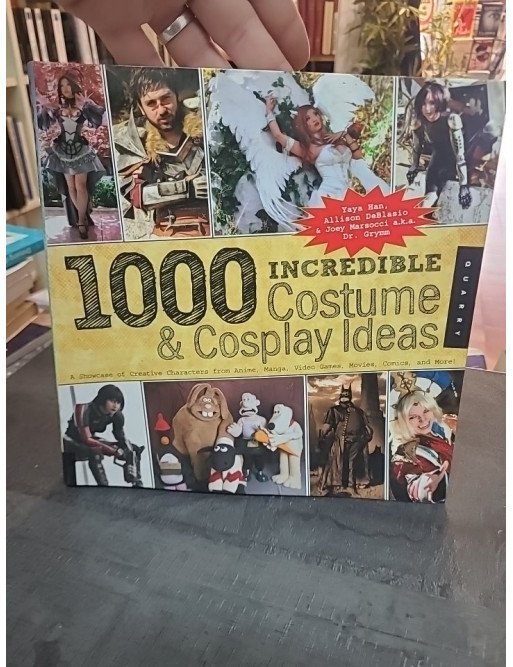 1,000 Incredible Costume and Cosplay Ideas. de Allison DeBlasio, Joey Marsocci, Yaya Han