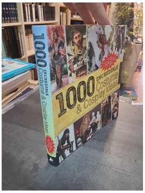 1,000 Incredible Costume and Cosplay Ideas. de Allison DeBlasio, Joey Marsocci, Yaya Han