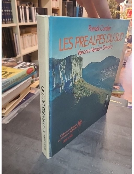 Préalpes du sud : Vercors, Verdon, Devoluy - Les 100 plus belles courses de Patrick Cordier