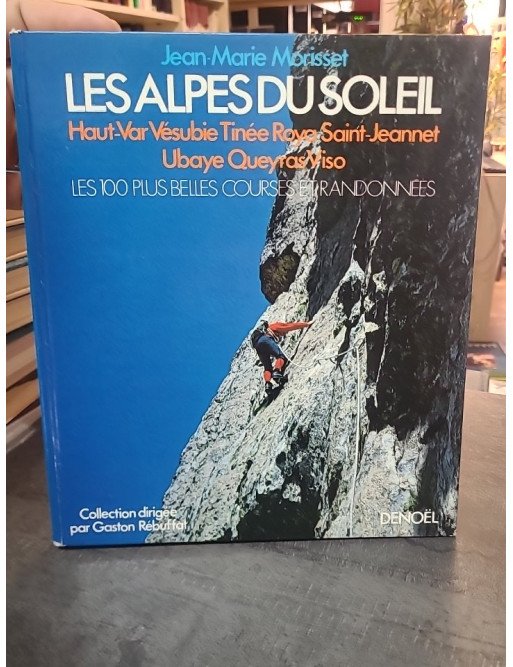 Les Alpes du soleil (Haut-Var, Vésubie, Tinée, Roya...) : Les 100 plus belles courses et randonnées par Jean-Marie Morisset