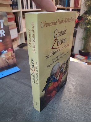 Grands Z héros de l Histoire de France de Clémentine Portier-Kaltenbach