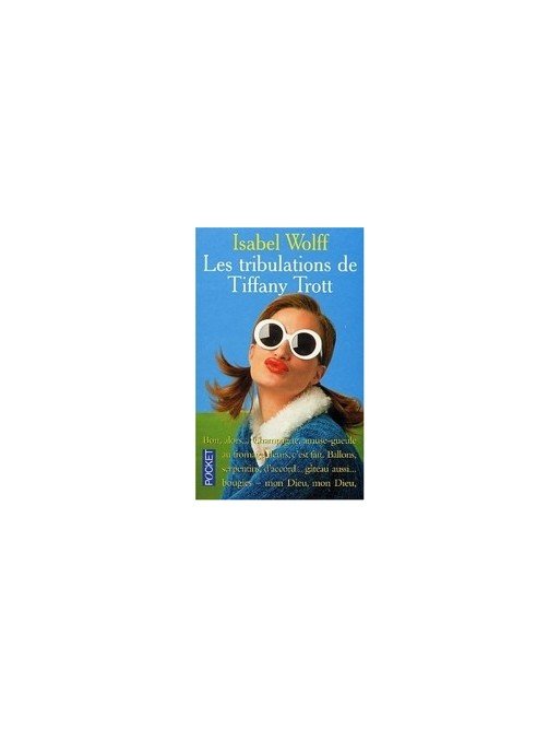 Les Tribulations de Tiffany Trott d Isabel Wolff