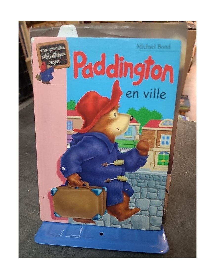 Paddington en ville : les aventures de l'ours qui découvre Londres par Michael Bond
