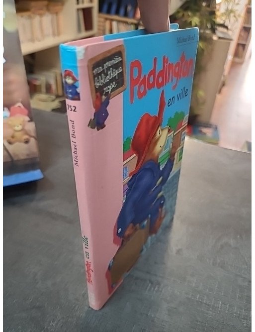 Paddington en ville : les aventures de l'ours qui découvre Londres par Michael Bond