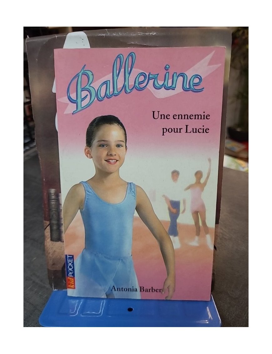 Ballerine Tome 3 : Une Ennemie Pour Lucie - Les défis de la danse et de l'amitié par Antonia Barber