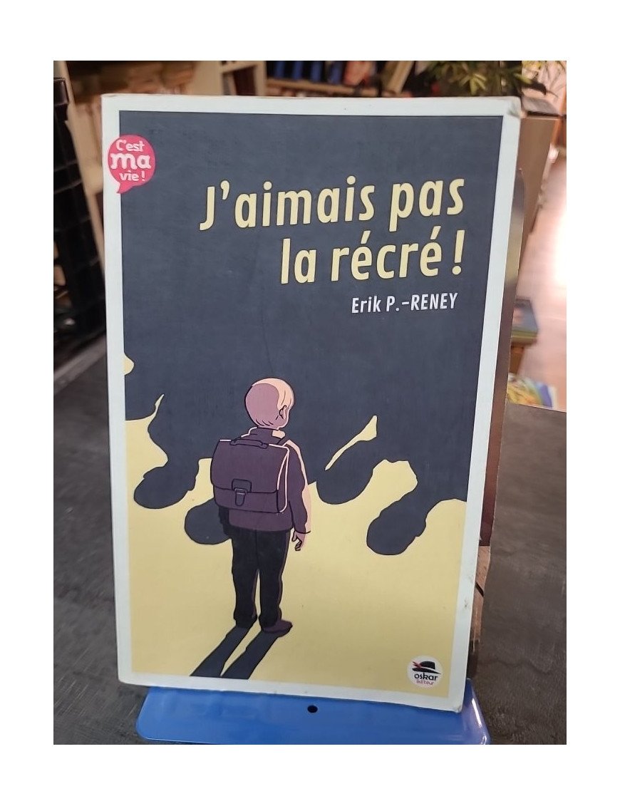 J'aimais pas la récré !: Harcèlement scolaire et témoignage par Erik Poulet-Reney