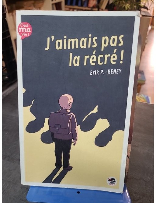 J'aimais pas la récré !: Harcèlement scolaire et témoignage par Erik Poulet-Reney