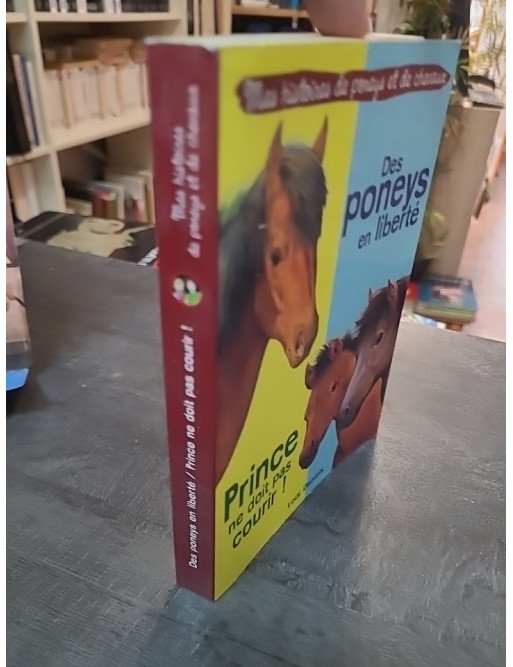 Des poneys en liberté et Prince ne doit pas courir: 2 histoires pour les amoureux des animaux par Lucy Daniels