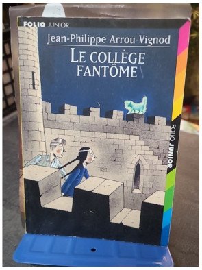 Le Collège fantôme : Aventure jeunesse pleine de mystère et d'humour par Jean-Philippe Arrou-Vignod