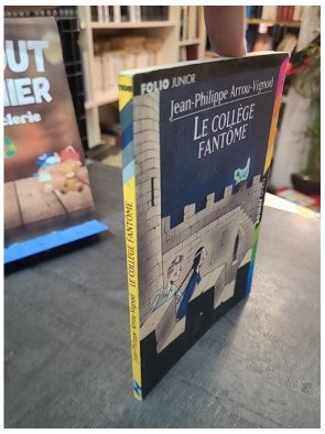 Le Collège fantôme : Aventure jeunesse pleine de mystère et d'humour par Jean-Philippe Arrou-Vignod