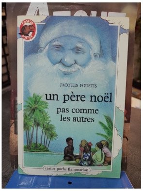 Un Père Noël pas comme les autres : l'histoire pleine d'humour de Jacques Poustis sur le mystère du Père Noël