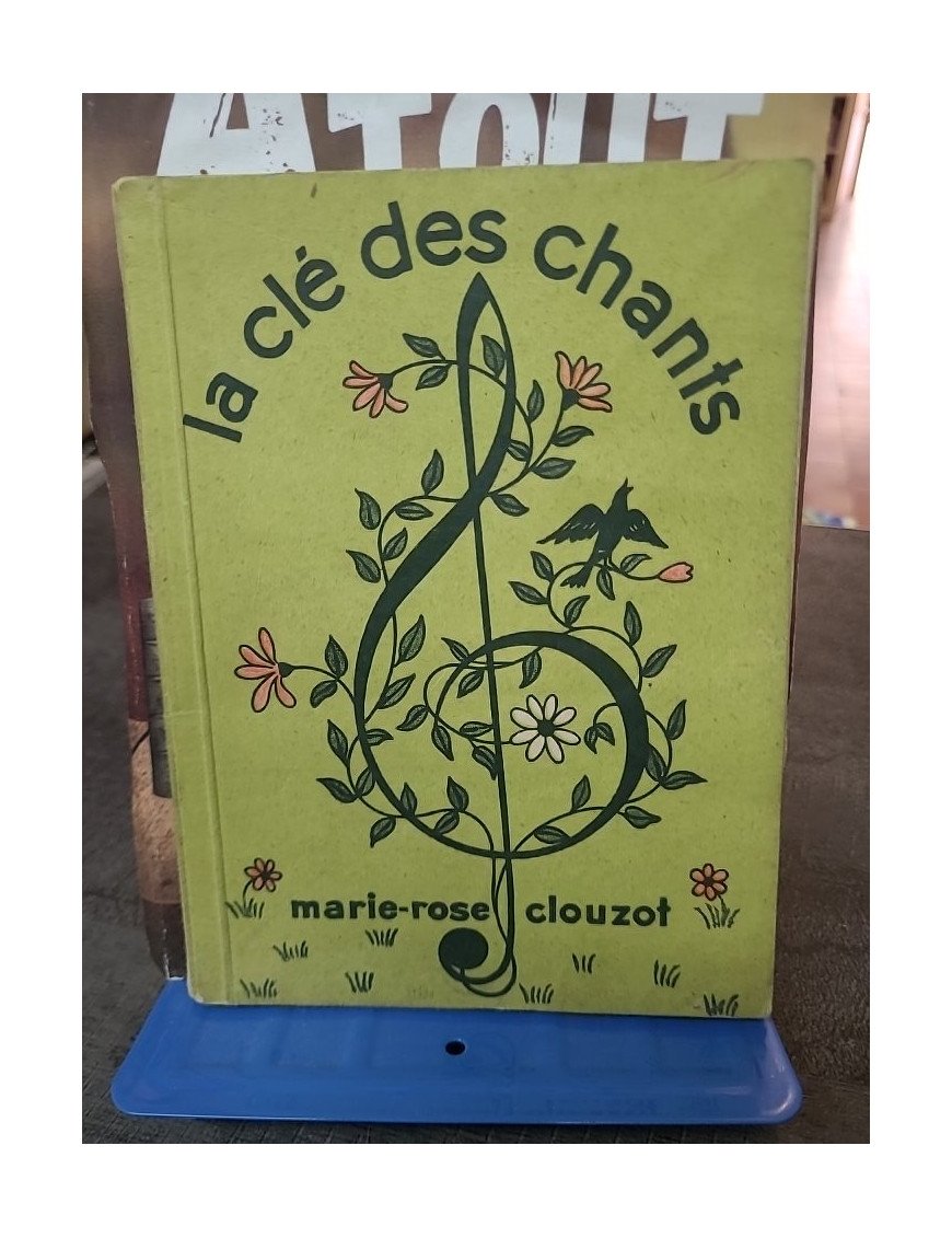 La clé des chants. 100 chansons recueillies et harmonisées par Marie-Rose Clouzot, Pierre Jamet et Albert Jaillet
