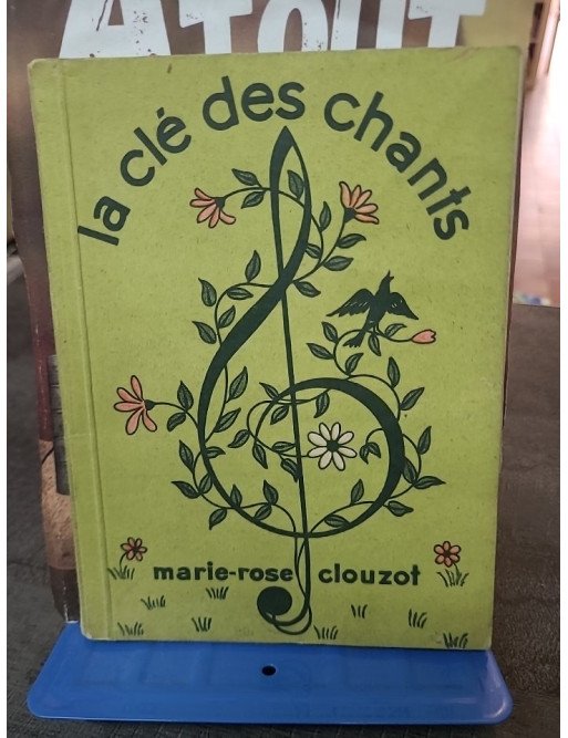 La clé des chants. 100 chansons recueillies et harmonisées par Marie-Rose Clouzot, Pierre Jamet et Albert Jaillet