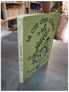 La clé des chants. 100 chansons recueillies et harmonisées par Marie-Rose Clouzot, Pierre Jamet et Albert Jaillet