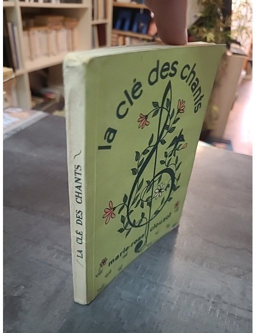 La clé des chants. 100 chansons recueillies et harmonisées par Marie-Rose Clouzot, Pierre Jamet et Albert Jaillet