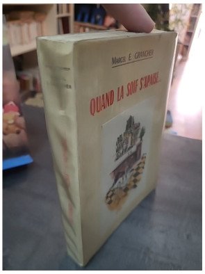 Quand la soif s'apaise : Souvenirs gastronomiques et bonne chère de Marcel Étienne Grancher (Rabelais 1962)
