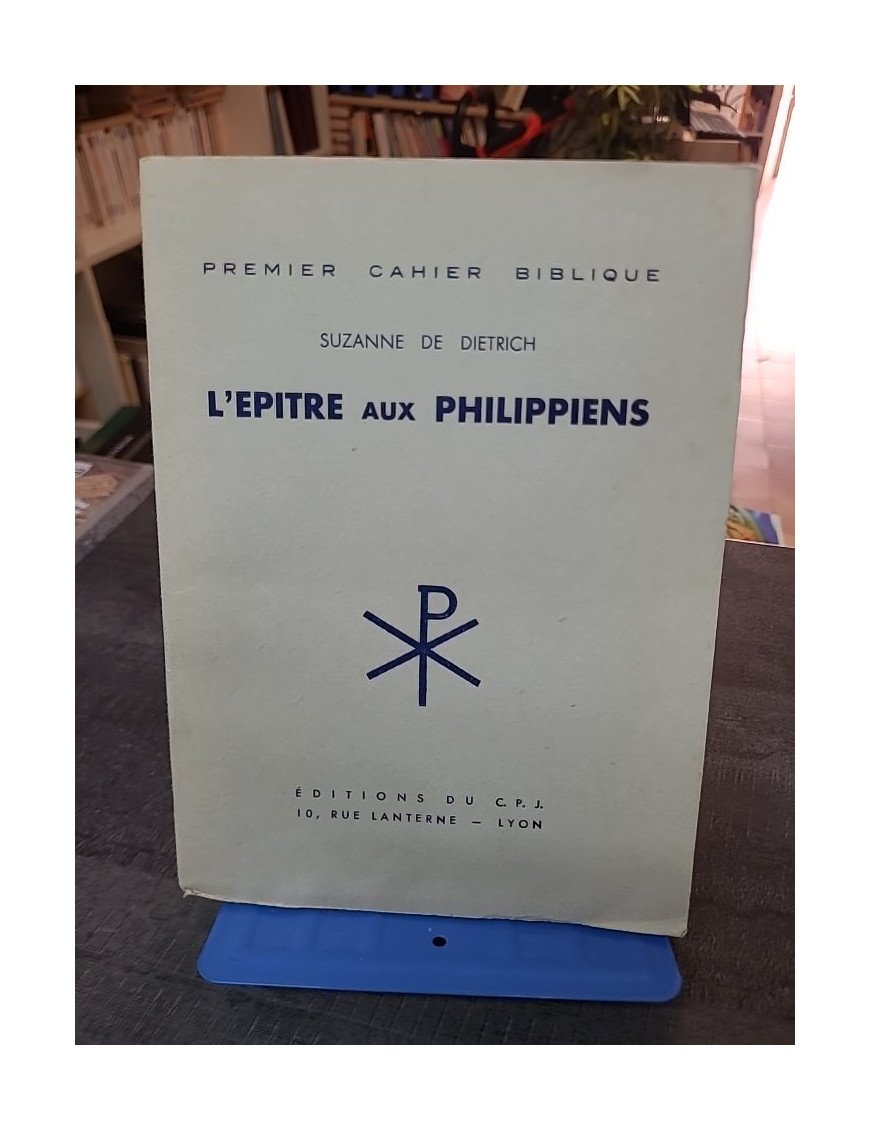 L'épître aux Philippiens de Suzanne de Dietrich : Un commentaire biblique essentiel (1946)